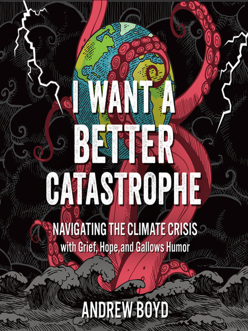 Title details for I Want a Better Catastrophe by Andrew Boyd - Available